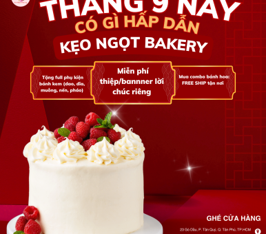 Kẹo Ngọt Bakery – Đón Tháng 9 Ngọt Ngào Với Bánh Kem, Hoa Tươi, Hoa Sáp Và Hoa Tiền