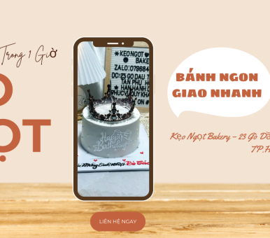 Giao Bánh Kem Nhanh Ở Tân Phú – Có Liền Trong 1 Giờ Tại Kẹo Ngọt Bakery