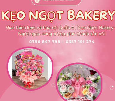 Giao bánh kem và hoa tại Quận 4 | Kẹo Ngọt Bakery – Ngọt ngào, sang trọng, giao nhanh tận nơi