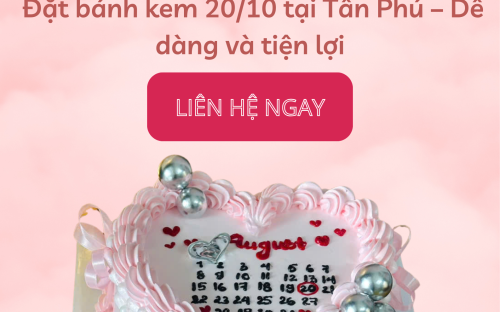 Xu hướng đặt bánh kem 20/10 ngon rẻ tại Tân Phú