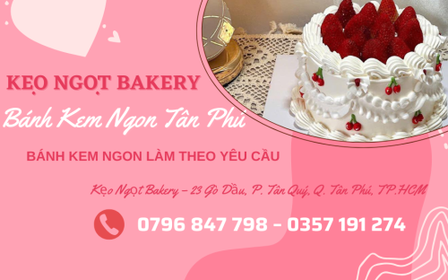  Bánh Kem Ngon Tân Phú – Kẹo Ngọt Bakery Gây Thương Nhớ Từ Miếng Đầu Tiên